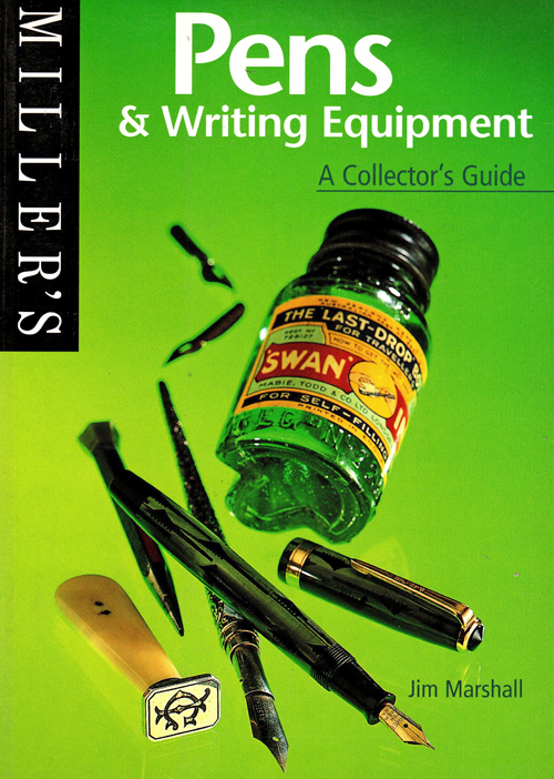 6554 6555: PENS & WRITING EQUIPMENT BY JIM MARSHALL. A MILLER'S COLLECTOR'S GUIDE. Copyright 1999. 64 pages of colored photos and descriptions of fountain pens and paraphernalia. A guide filled with ideas on how to form a collection, what to specialize in, and how to identify objects. Includes index. Written by notable author of our best selling book "Pen Repair"